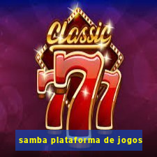 samba plataforma de jogos